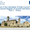 11a: Innovations in the Calculation of Eddy Current Losses in Permanent Magnets of Inverter-fed Machines: Part 1 - Theory